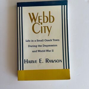Webb City Life in a Small Ozark Town Harve E Rawson Missouri History Paperback